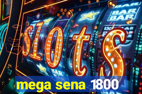 mega sena 1800